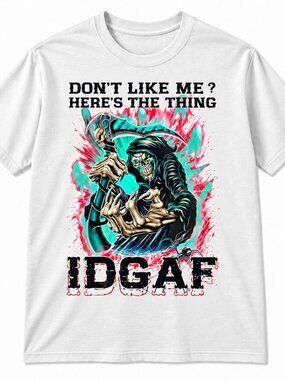 Reaper don’t like me here’s the thing IDGAF shirt